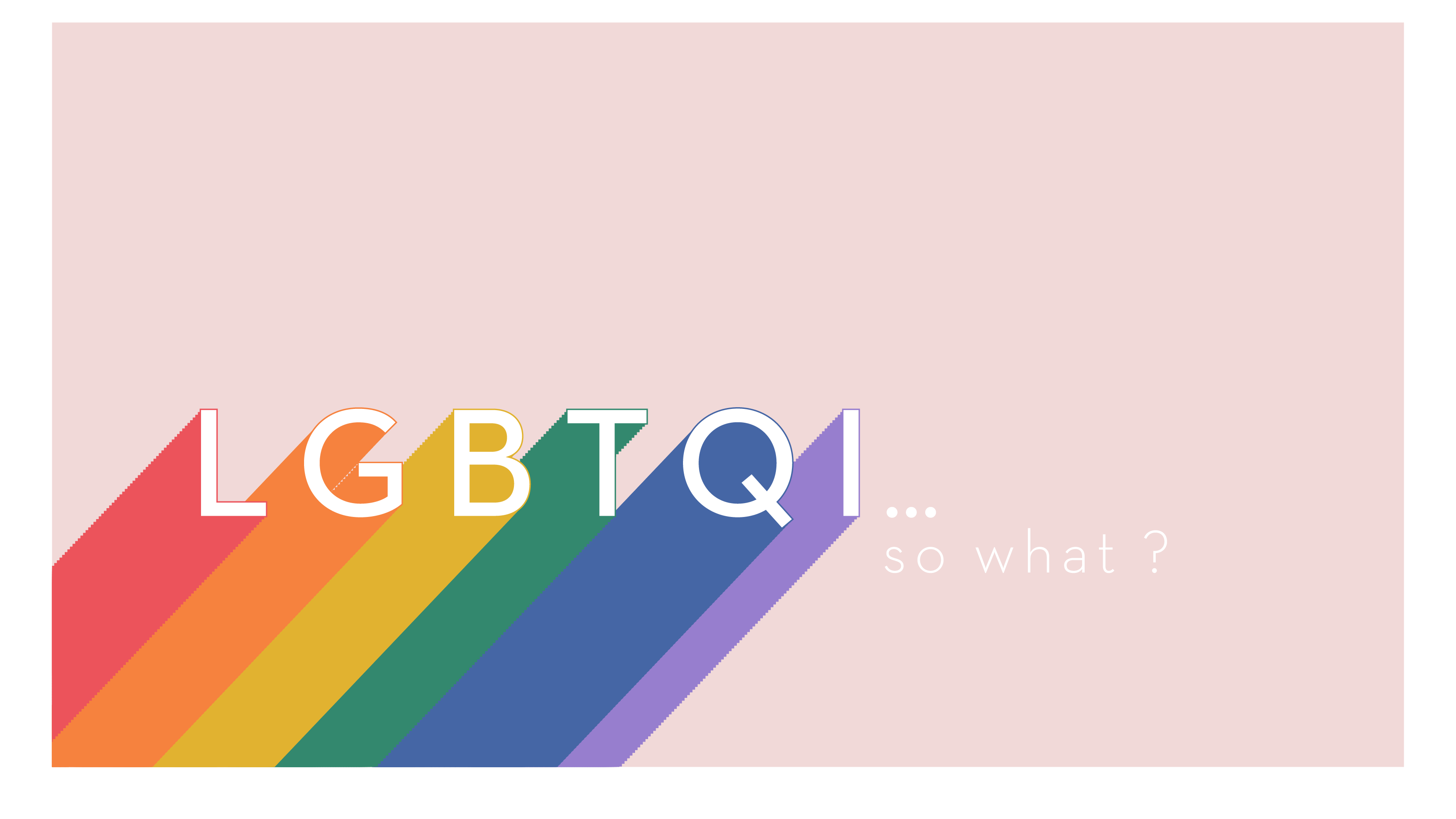Visuel de notre conférence interactive "LGBTQI+... so what"